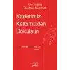 Kaderimiz Kalbimizden Dökülsün