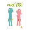 Kadın ile Erkek Arasında Fark Var!