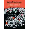 Kadın Mücadelesi - Özgürlük, Eşitlik Ve Kız Kardeşliğin 150 Yılı