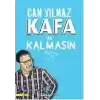 Kafada Kalmasın