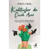 Kaktüsler de Çiçek Açar