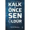 Kalk ve Önce Sen Öldür - İsrail Suikastlarının Gizli Tarihi