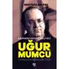 Kalpaksız Kuvvayı Milliyeci Uğur Mumcu - Cumhuriyete Adanmış Bir Ömür