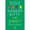 Kanser Bitti! Ya Şimdi? Tedavi Sonrası İlk Adımlar ve Dikkat Etmeniz Gerekenler