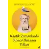 Kaotik Zamanlarda Stoacı Olmanın Yolları