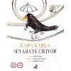 Kara Karga Seyahate Çıkıyor