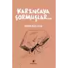 Karıncaya Sormuşlar…