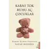 Karnı Tok Ruhu Aç Çocuklar