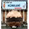 Kaşif Can Küreleri Keşfediyor!