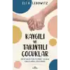 Kaygılı ve Takıntılı Çocuklar