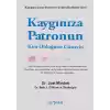 Kaygınıza Patronun Kim Olduğunu Gösterin
