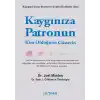 Kaygınıza Patronun Kim Olduğunu Gösterin