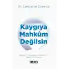 Kaygıya Mahkum Değilsin