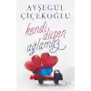 Kendi Düşen Ağlamaz