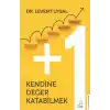 Kendine Değer Katabilmek