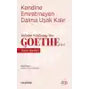 Kendine Emretmeyen Daima Uşak Kalır - Johann Wolfgang Von Goethe’den Hayat Dersleri
