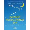 Kendini Kusurlarınla Sev (Ciltli)