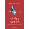 Kendini Terk Etme: Geçmişinizi İyileştirin, İlişki Kalıplarınızı Dönüştürün