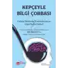 Kepçeyle Bilgi Çorbası