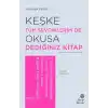 Keşke Tüm Sevdiklerimde Okusa Dediğiniz  Kitap