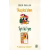 ‘Keşke’den İyi ki’ye