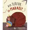 Kim Tutuyor Şu Makası?
