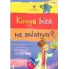 Kimya Bize Ne Anlatıyor?