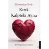 Kırık Kalpteki Ayna
