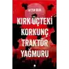 Kırk Üçteki Korkunç Traktör Yağmuru