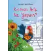 Kırmızı İbik Ne Yapsın?