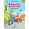 Kırmızıda Dururum! - İlk Resimli Trafik Kitabım