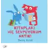Kitapları Hiç Sevmiyorum Artık!