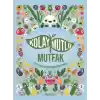 Kolay Mutlu Mutfak - Bitki Temelli Yaşam İçin Resimli Rehber