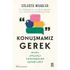 Konuşmamız Gerek: Nasıl Anlamlı Konuşmalar Yapabiliriz