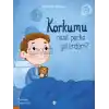 Korkumu Nasıl Parka Götürdüm?