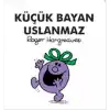 Küçük Bayan Uslanmaz