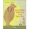 Küçük Bir Sorunum Var Dedi Ayı
