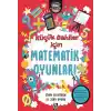 Küçük Dahiler İçin Matematik Oyunları - Zihin Geliştiren 101 Zeka Oyunu