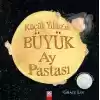Küçük Yıldız’ın Büyük Ay Pastası