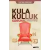 Kula Kulluk Sorunu - Bilimden ve Ahlâktan Kopa-rılan Toplumlar