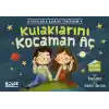 Kulaklarını Kocaman Aç - Duyularla Rabbimi Tanıyorum 1 (Pencereli Kitap)