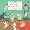 Kurt ile Yedi Keçi Yavrusu - İlk Öykülerim