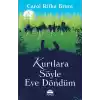 Kurtlara Söyle Eve Döndüm