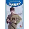 Kurtuluş Savaşı Kahramanları-2 Şahin Bey