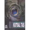 Kutsal Taş İnsanlığın Uzun Öyküsü