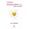 Lütfen Kalbimi Kırma Çünkü İçinde Sen Varsın
