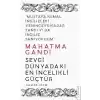 Mahatma Gandi - Sevgi Dünyadaki En İncelikli Güçtür