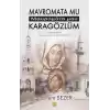 Mavromata Mu - Karagözlüm