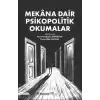 Mekana Dair Psikopolitik Okumalar