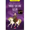 Mekke ve Medine’nin Hizmetkarı Yavuz Sultan Selim